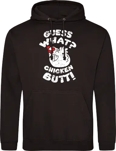 Guess what chicken butt