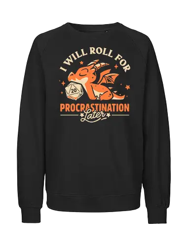 Too Lazy To Roll - dragon, d20 dice, procrastination, roll, lazy, rpg, tabletop gaming, Pen and Paper, funny, humor, fantasy, geek, nerdy, gamer, dungeon master - Fairtrade Sweatshirt