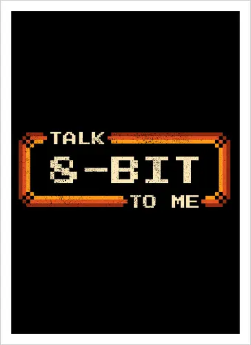 Talk 8-Bit To Me