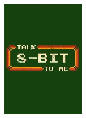 Talk 8-Bit To Me