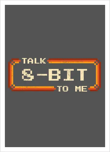 Talk 8-Bit To Me