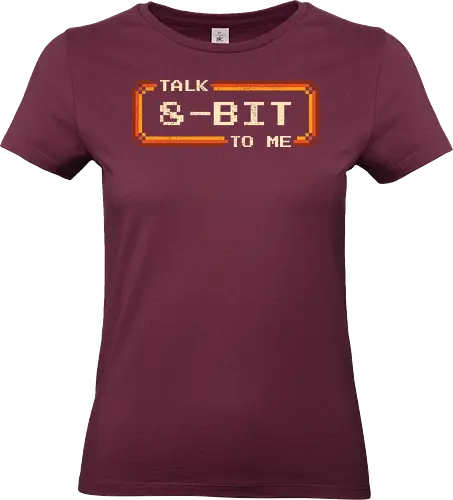 Talk 8-Bit To Me - 8bit, 8 bit, arcade, gamer, games, gaming, geek, humor, nerd, nostalgia, old school, pixel, pixelart, retro, vintage - Standard T-Shirt (Women)