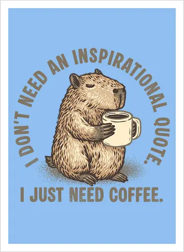 I just need a coffee