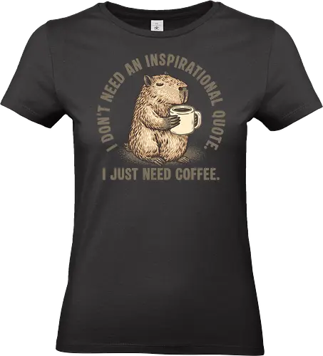 I just need a coffee - Animal, funny, cute, capybara, animals, humor, coffee, caffeine - Standard T-Shirt (Women)