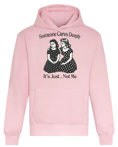 Someone Cares Deeply - someone, cares deeply, it’s just not me, mental health matters, mental health, self care, sarcastic, relatable - Heavyweight Hoodie
