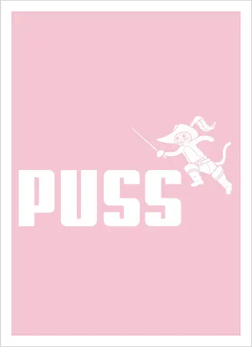 Puss!