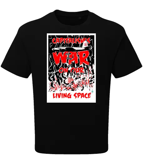 Capitalism's war on our living space