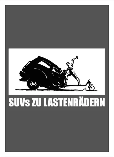 SUVs zu Lastenrädern - Frontaufdruck