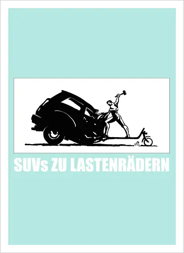 SUVs zu Lastenrädern - Frontaufdruck