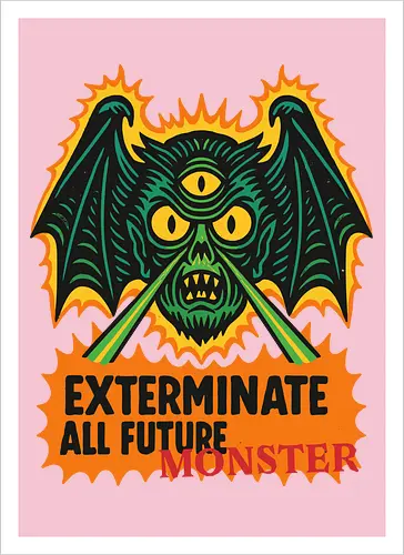  Exterminate All Future Monster