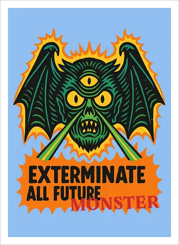  Exterminate All Future Monster