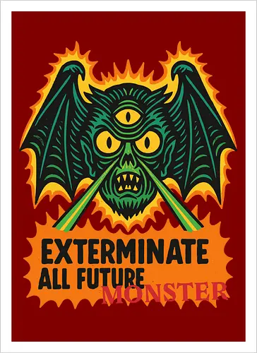  Exterminate All Future Monster