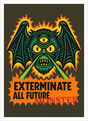  Exterminate All Future Monster
