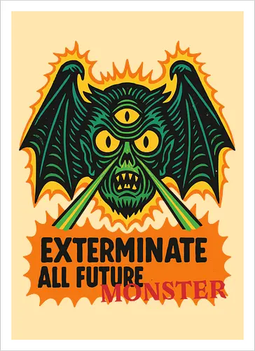  Exterminate All Future Monster