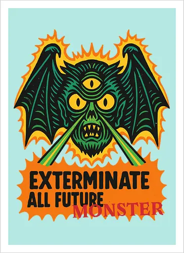  Exterminate All Future Monster