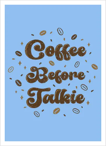 Coffee Before Talkie