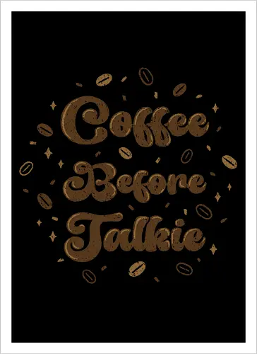 Coffee Before Talkie