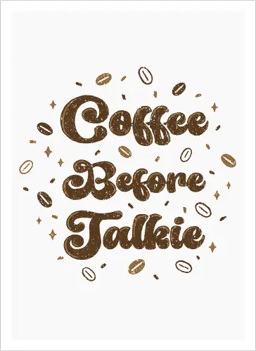 Coffee Before Talkie