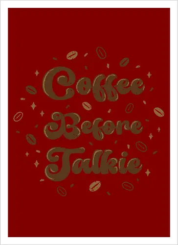 Coffee Before Talkie