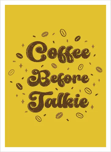 Coffee Before Talkie