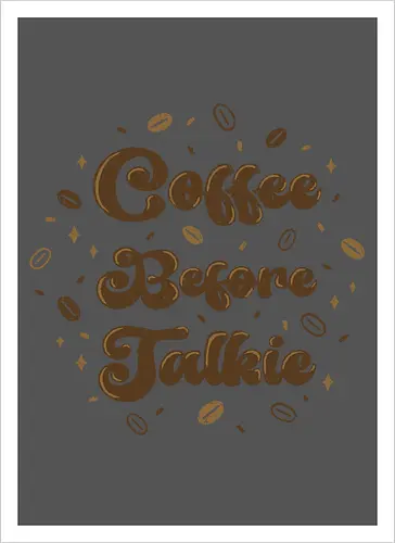 Coffee Before Talkie