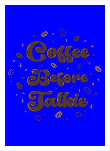 Coffee Before Talkie