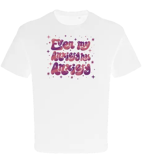 Even my Anxiety has Anxiety