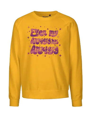 Even my Anxiety has Anxiety - anxiety, funny anxiety, funny, hilarious, sarcasm, groovy, text art, pink, purple, vintage, star, mental health, dark humor, xmorfina - Fairtrade Sweatshirt