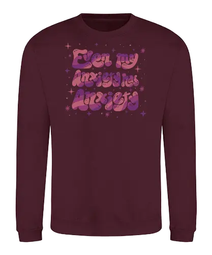 Even my Anxiety has Anxiety - anxiety, funny anxiety, funny, hilarious, sarcasm, groovy, text art, pink, purple, vintage, star, mental health, dark humor, xmorfina - Sweatshirt