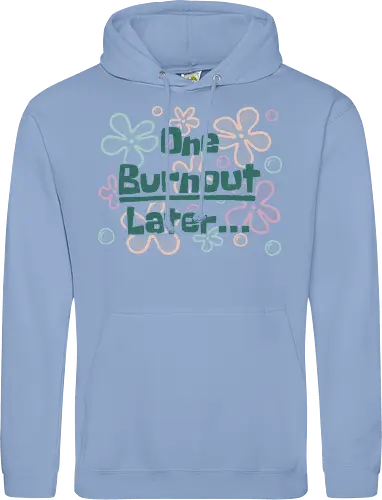One Burnout Later