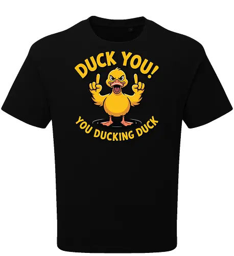 Duck You! You ducking duck 