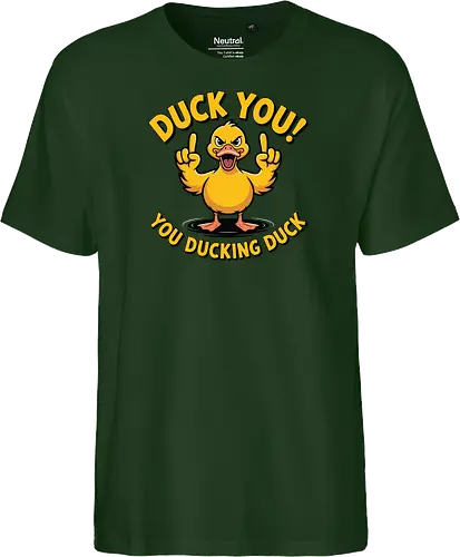 Duck You! You ducking duck 