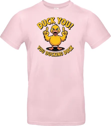 Duck You! You ducking duck 