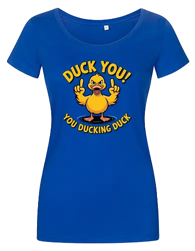 Duck You! You ducking duck 