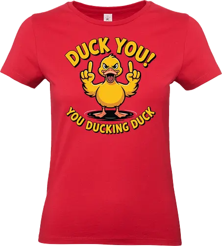 Duck You! You ducking duck 