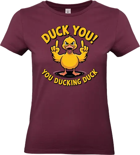 Duck You! You ducking duck 