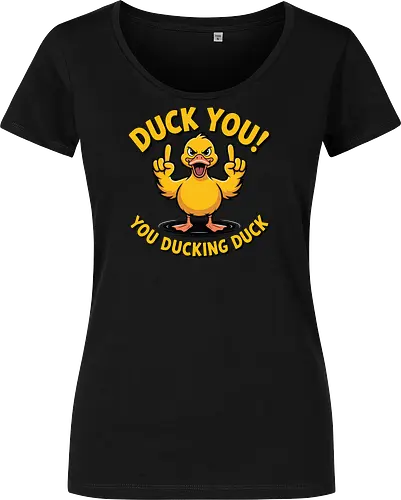 Duck You! You ducking duck 