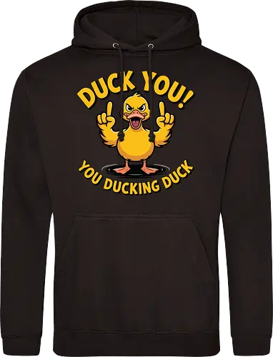 Duck You! You ducking duck 