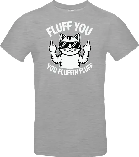 Fluff you. You fluffin fluff