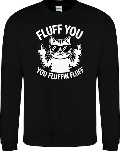 Fluff you. You fluffin fluff