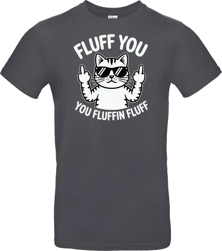 Fluff you. You fluffin fluff