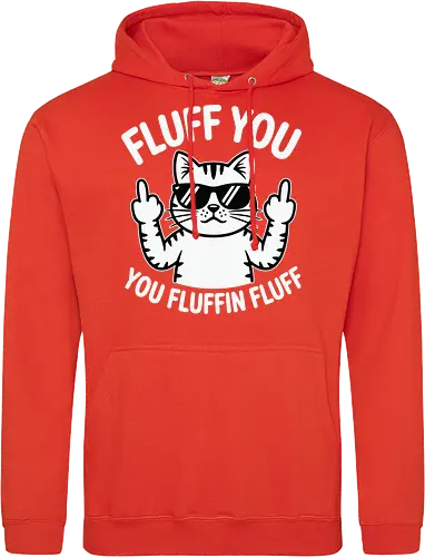 Fluff you. You fluffin fluff