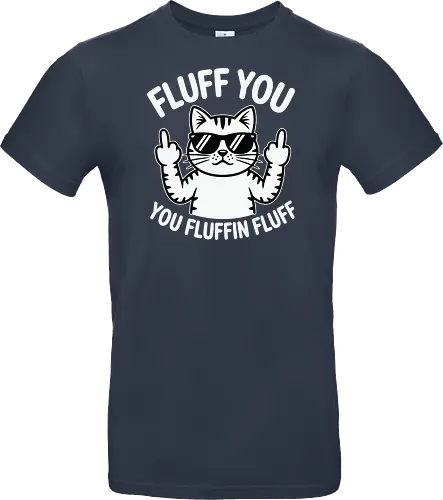 Fluff you. You fluffin fluff