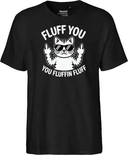 Fluff you. You fluffin fluff