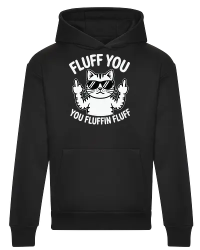 Fluff you. You fluffin fluff