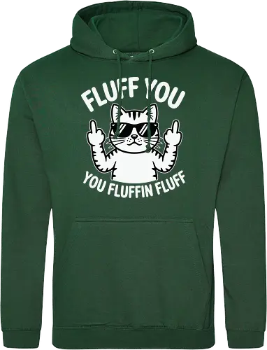 Fluff you. You fluffin fluff