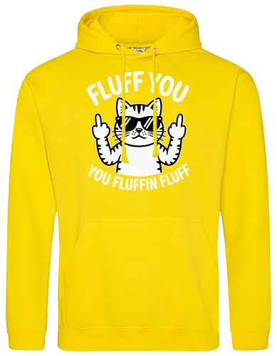 Fluff you. You fluffin fluff