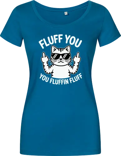 Fluff you. You fluffin fluff