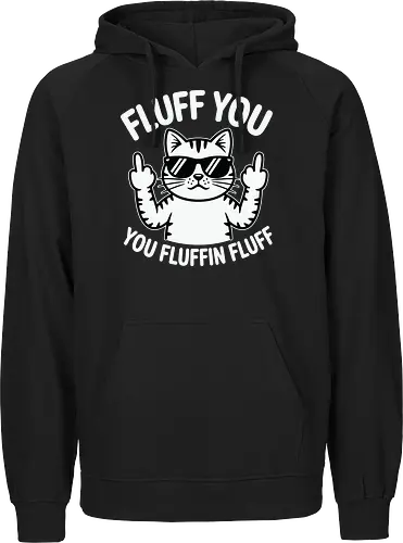 Fluff you. You fluffin fluff