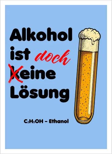Alkohol ist (k)eine Lösung (schwarze Schrift)